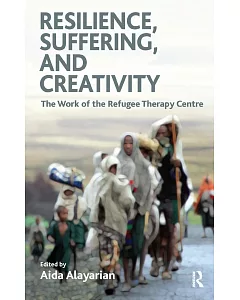 Resilience, Suffering and Creativity: The Work of the Refugee Therapy Centre