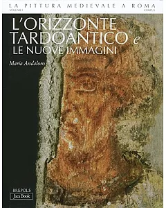 L’orrizonte Tardoantico E Le Nuove Immagini, 312-468: Corpus