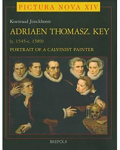 Adriaen Thomasz Key C. 1545-c. 1589: Portrait of a Calvinist Painter