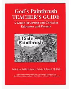 God’s Paintbrush: A Guide for Jewish and Christian Educators and Parents