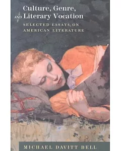Culture, Genre, and Literary Vocation: Selected Essays on American Literature