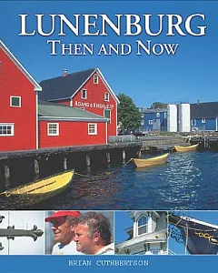 Lunenburg: Then and Now