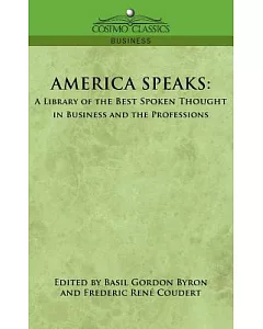 America Speaks: A Library of the Best Spoken Thought in Business And the Professions