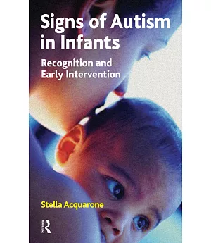 Signs of Autism in Infants: Recognition and Early Intervention
