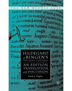 Hildegard of Bingen’s Unknown Language: An Edition, Translation, and Discussion