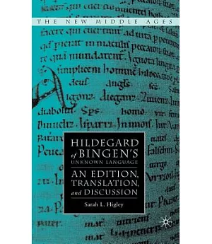Hildegard of Bingen’s Unknown Language: An Edition, Translation, and Discussion