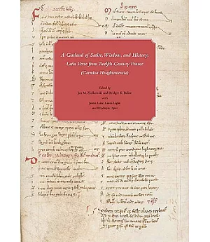 A Garland of Satire, Wisdom, and History: Latin Verse from Twelfth-Century France (Carmina Houghtoniensia)