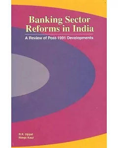 Banking Sector Reforms in India: A Review of Post-1991 Developments