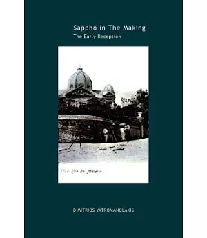 Sappho in the Making: The Early Reception