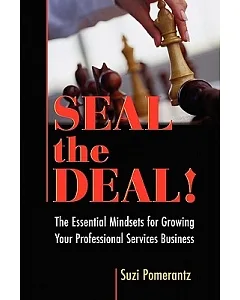 Seal the Deal: The Essential Mindsets for Growing Your Professional Services Business