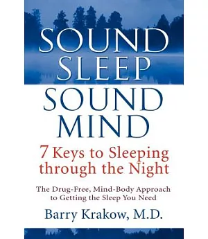 Sound Sleep, Sound Mind: 7 Keys to Sleeping Through the Night