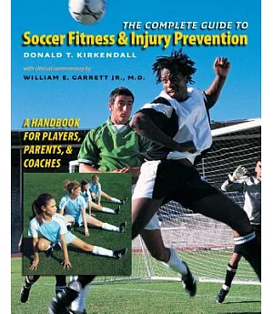 The Complete Guide to Soccer Fitness & Injury Prevention: A Handbook for Players, Parents, and Coaches