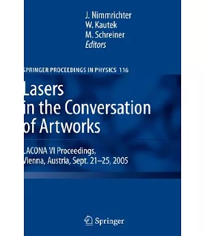 Lasers in the Conservation of Artworks: Lacona VI Proceedings, Vienna, Austria, Sept. 21 - 25, 2005