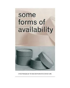 Some Forms of Availability: Critical Passages on the Book and Publication by Simon cutts
