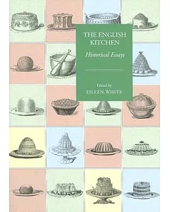 The English Kitchen: Historical Essays