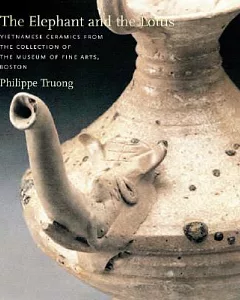 The Elephant and the Lotus: Vietnamese Ceramics in the Museum of Fine Arts, Boston