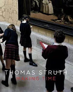 Thomas struth: Making Time