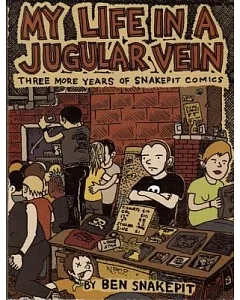 My LIfe In A Jugular Vein snakepit Comics 2004-2006: My Life in a Jugular Vein