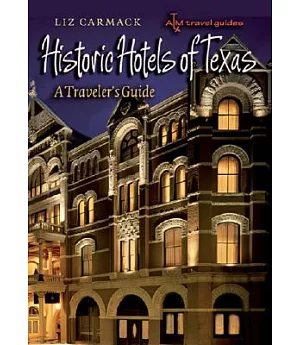 Historic Hotels of Texas: A Traveler’s Guide