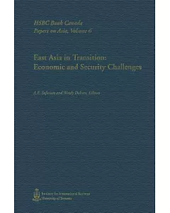 East Asia in Transition: Economic and Security Challenges