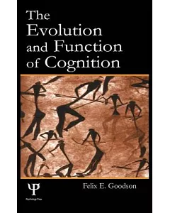 The Evolution and Function of Cognition
