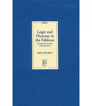 Logic and Humour in the Fabliaux: An Essay in Applied Narratology