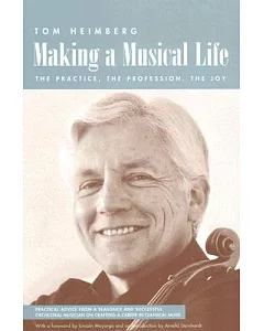 Making a Musical Life: The Practice, the Profession, the Joy