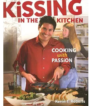 Kissing in the Kitchen: Cooking With Passion