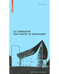 Le Corbusier: the Chapel at Ronchamp