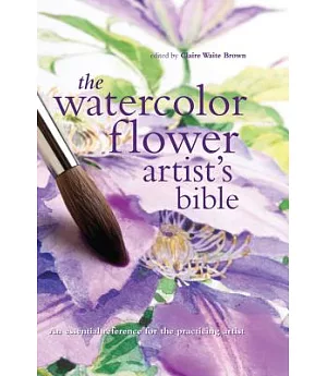 The Watercolor Flower Artist’s Bible