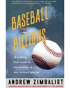 Baseball and Billions: A Probing Look Inside the Big Business of Our National Pastime