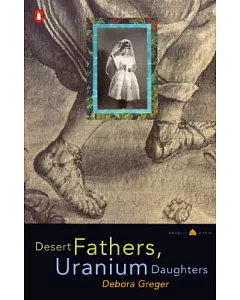 Desert Fathers, Uranium Daughters