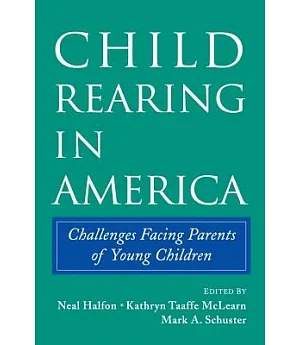 Child Rearing in America: Challenges Facing Parents With Young Children