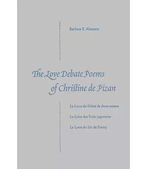 The Love Debate Poems of Christine De Pizan