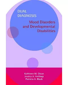 Dual Diagnosis: Mood Disorders and Developmental Disabilities