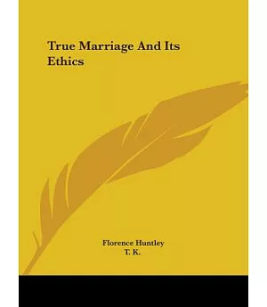 True Marriage and Its Ethics