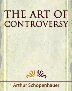 The Art of Controversy: And Other Posthumous Papers