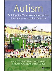 Autism: An integrated View From Neurocognitive, Clinical, and Intervention Research