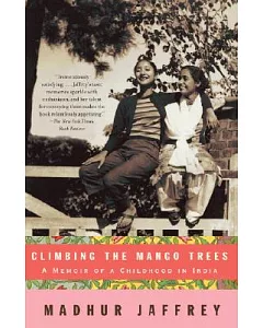 Climbing the Mango Trees: A Memoir of a Childhood in India