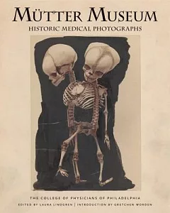 Mutter Museum: Historic Medical Photographs