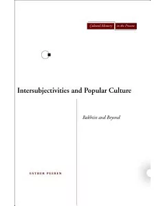 Intersubjectivities and Popular Culture: Bakhtin and Beyond
