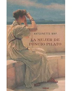 La mujer de poncio pilato/ Pilate’s Wife