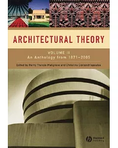 Architectural Theory: An Anthology from 1871 to 2005