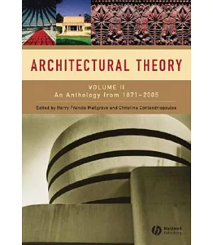 Architectural Theory: An Anthology from 1871 to 2005