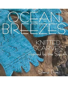 Ocean Breezes: Knitted Scarves Inspired by the Sea