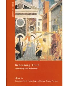 Redeeming Truth: Considering Faith and Reason
