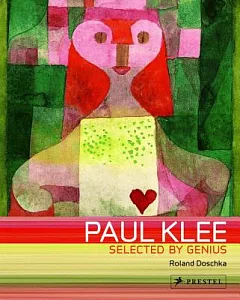 Paul Klee: Selected by Genius, 1917-1933