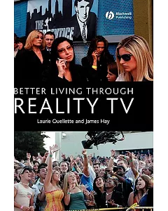 Better Living Through Reality TV: Television and Post-Welfare Citizenship