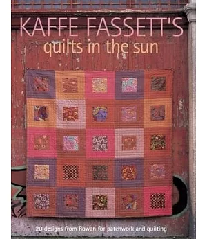 Kaffe Fassett’s Quilts in the Sun