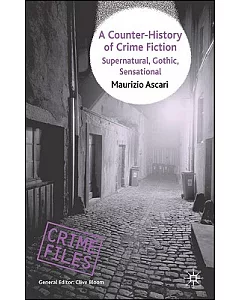 A Counter-history of Crime Fiction: Supernatural, Gothic, Sensational